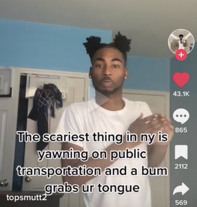 chaotic tiktok screenshots - hairstyle - The scariest thing in ny is yawning on public transportation and a bum grabs ur tongue topsmutt2 865 2112 569
