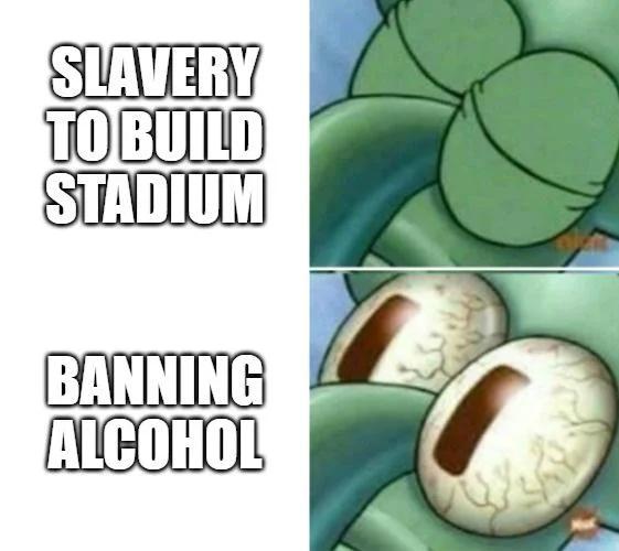 cool pics and funny memes - Meme - Slavery To Build Stadium Banning Alcohol