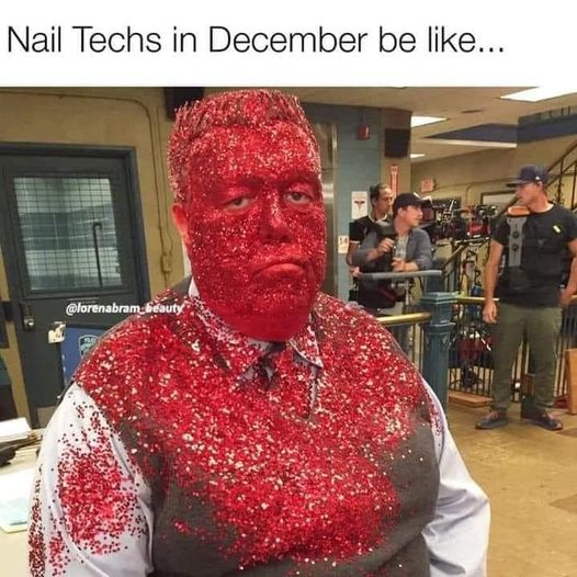 daily dose of pics and memes - nail techs in december meme - Nail Techs in December be ... beauty