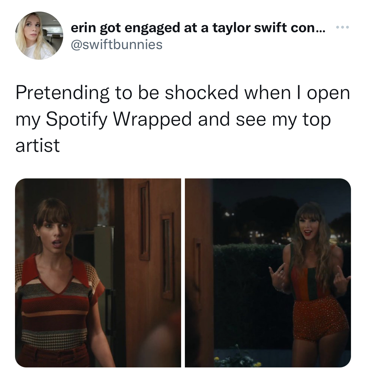 Spotify Wrapped Memes - presentation - erin got engaged at a taylor swift con... Pretending to be shocked when I open my Spotify Wrapped and see my top artist