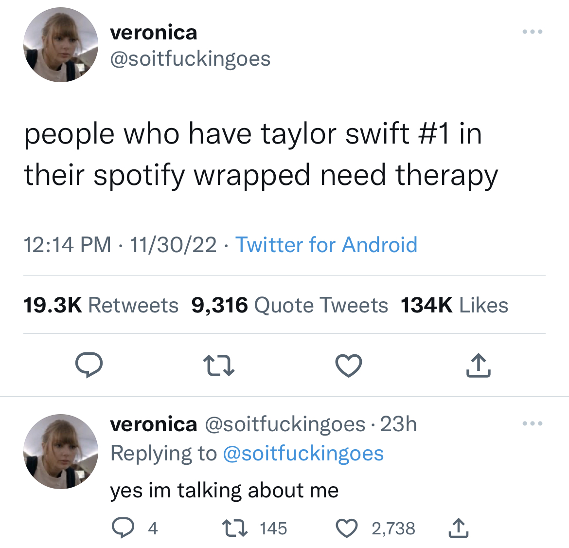 tweets roasting celebs - anti hero lyrics taylor swift - veronica people who have taylor swift in their spotify wrapped need therapy 113022 Twitter for Android 9,316 Quote Tweets 27 1 veronica 23h yes im talking about me 4 145 2,738