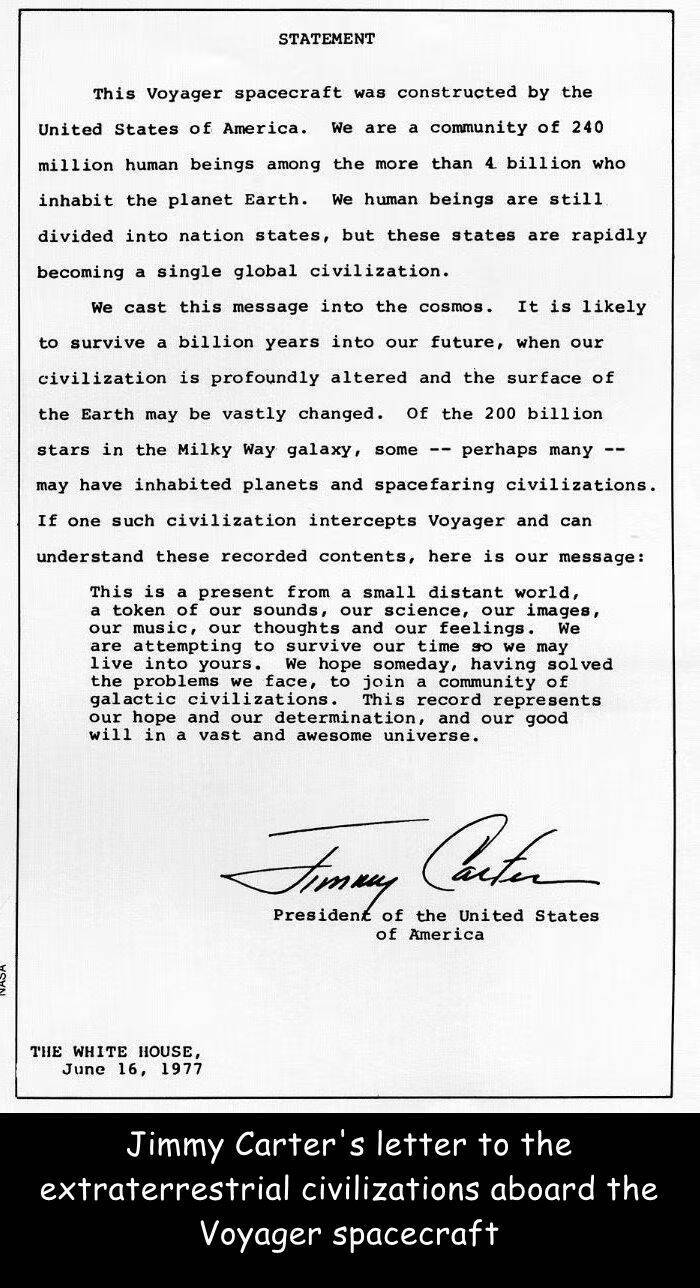 daily dose of randoms - president carter voyager letter - Statement This Voyager spacecraft was constructed by the United States of America. We are a community of 240 million human beings among the more than 4 billion who inhabit the planet Earth. We huma