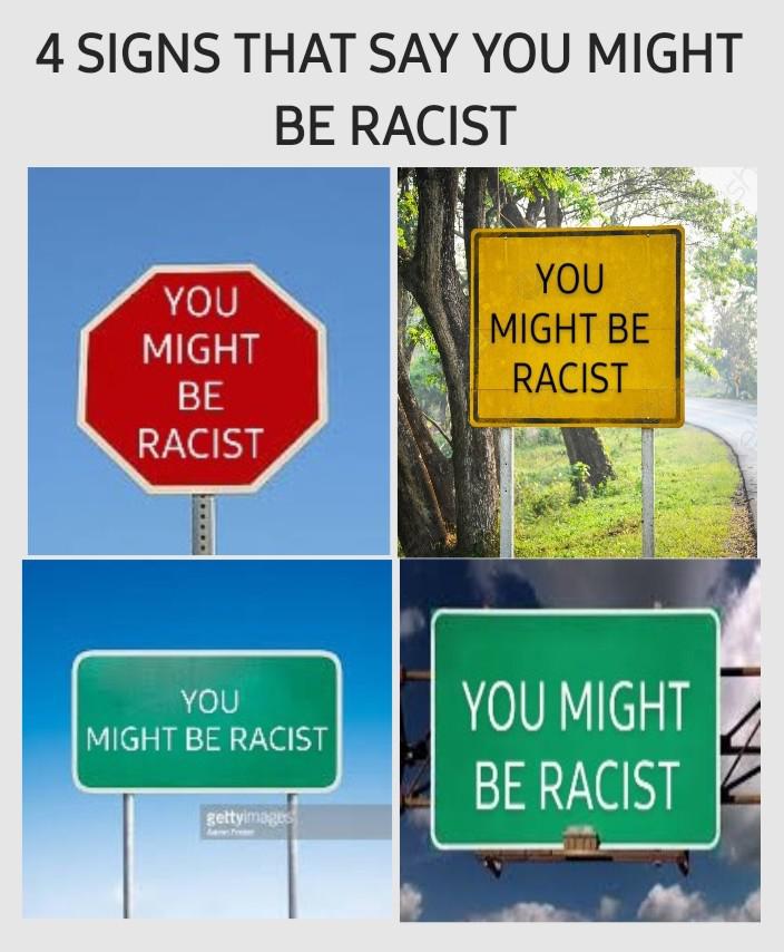 funny friday memes -  street sign - 4 Signs That Say You Might Be Racist You Might Be Racist You Might Be Racist gettyimages You Might Be Racist You Might Be Racist