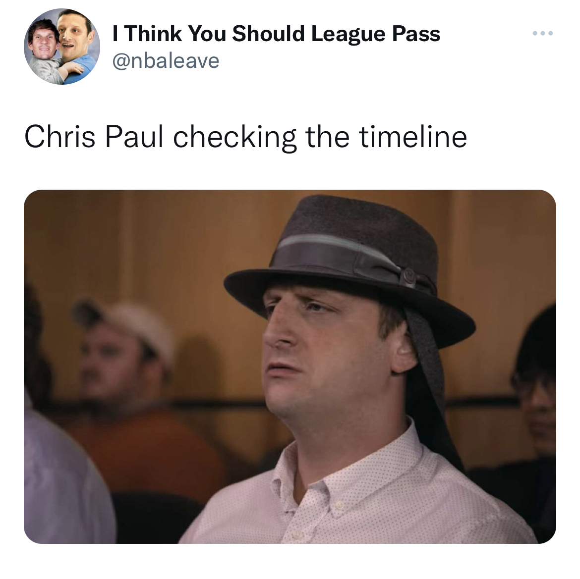 Chris Paul and Kim K memes - brians hat itysl - I Think You Should League Pass Chris Paul checking the timeline