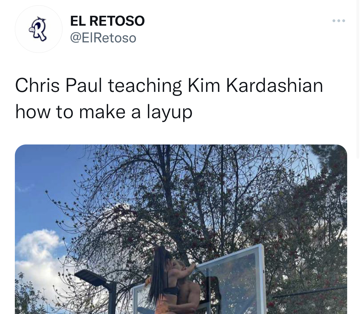Chris Paul and Kim K memes - tree - El Retoso Chris Paul teaching Kim Kardashian how to make a layup