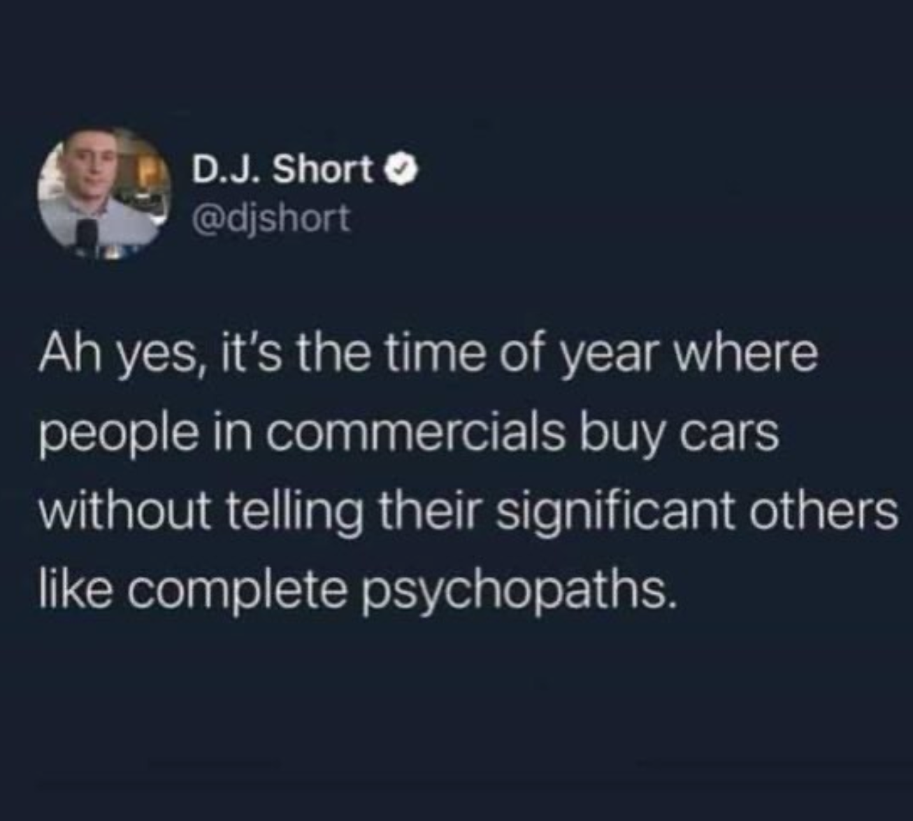 monday morning randomness - smoking meats or ww2 - D.J. Short Ah yes, it's the time of year where people in commercials buy cars without telling their significant others complete psychopaths.