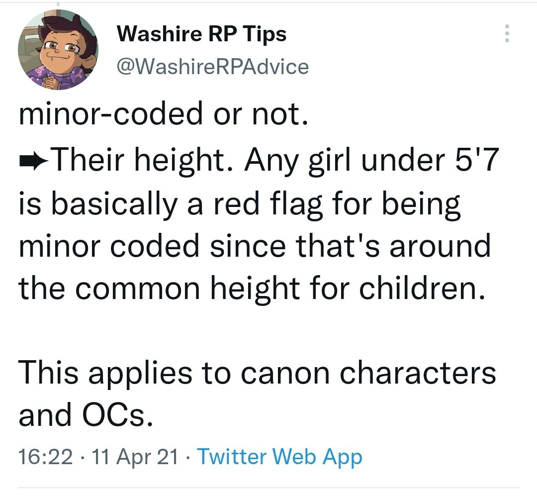 twitter hot takes 2022 - angle - Washire Rp Tips minorcoded or not. Their height. Any girl under 5'7 is basically a red flag for being minor coded since that's around the common height for children. This applies to canon characters and OCs. 11 Apr 21 Twit