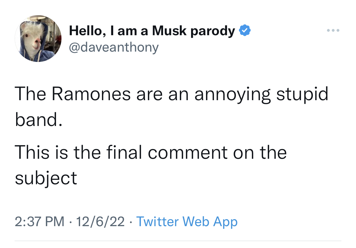 tweets roasting celebs - angle - Hello, I am a Musk parody The Ramones are an annoying stupid band. This is the final comment on the subject 12622 Twitter Web App
