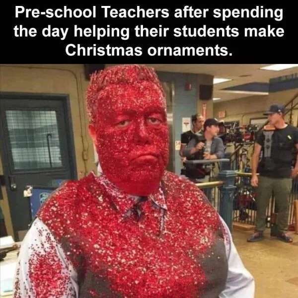 memes that speak the truth - zombie - Preschool Teachers after spending the day helping their students make Christmas ornaments. 1528