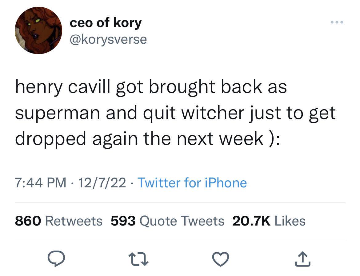 Tweets dunking on celebs - gary lineker tweet - ceo of kory henry cavill got brought back as superman and quit witcher just to get dropped again the next week 12722 Twitter for iPhone 860 593 Quote Tweets 27