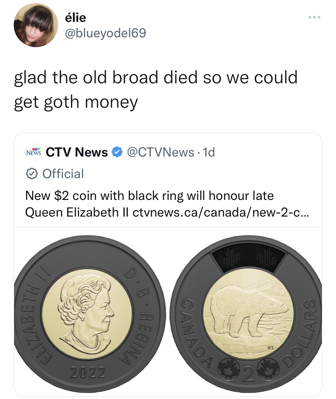 Tweets dunking on celebs - money - lie glad the old broad died so we could get goth money News Ctv News . 1d Official New $2 coin with black ring will honour late Queen Elizabeth Ii ctvnews.cacanadanew2c... Oo 2022 Regina Canada A 2
