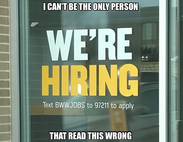 sex memes and dirty pics - phở cường hà nội - I Can'T Be The Only Person We'Re Hiring Text Bwwjobs to 97211 to apply That Read This Wrong