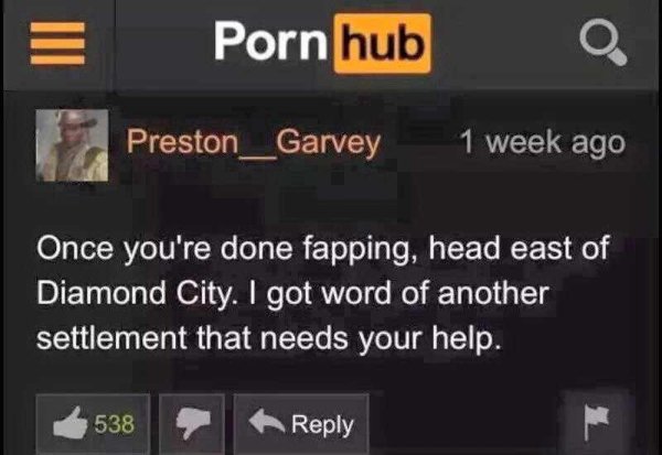 sex memes and dirty pics - fallout 4 preston meme - Porn hub Preston Garvey 538 O Once you're done fapping, head east of Diamond City. I got word of another settlement that needs your help. 1 week ago M