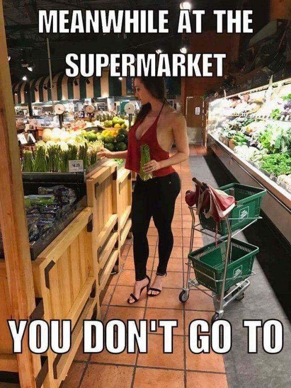 sex memes and dirty pics - supermarket meme - Meanwhile At The Supermarket 14.29 d Meas You Don'T Go To