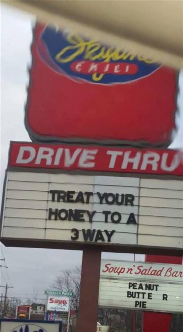 sex memes and dirty pics - signage - Crili Drive Thru Treat Your Honey To A 3 Way Save food stores Soup n' Salad Bar Peanut Butte R Pie
