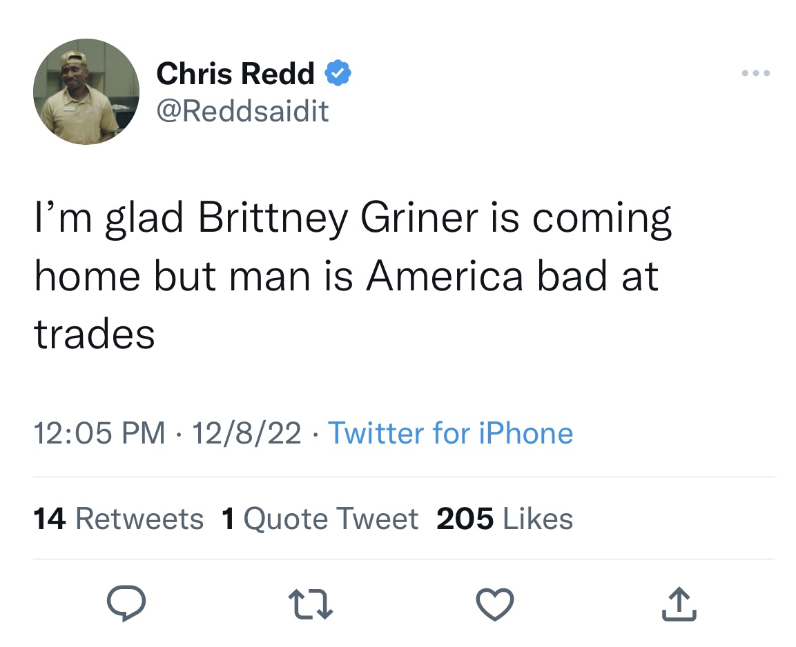 Brittney Griner Reactions - being alone when u need support will really make you look at everybody differently - Chris Redd I'm glad Brittney Griner is coming home but man is America bad at trades 12822 Twitter for iPhone . 14 1 Quote Tweet 205 27 ...