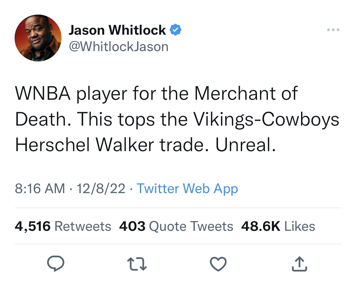 Brittney Griner Reactions - chen weihua memes - Jason Whitlock Wnba player for the Merchant of Death. This tops the VikingsCowboys Herschel Walker trade. Unreal. 12822 Twitter Web App 4,516 403 Quote Tweets 27