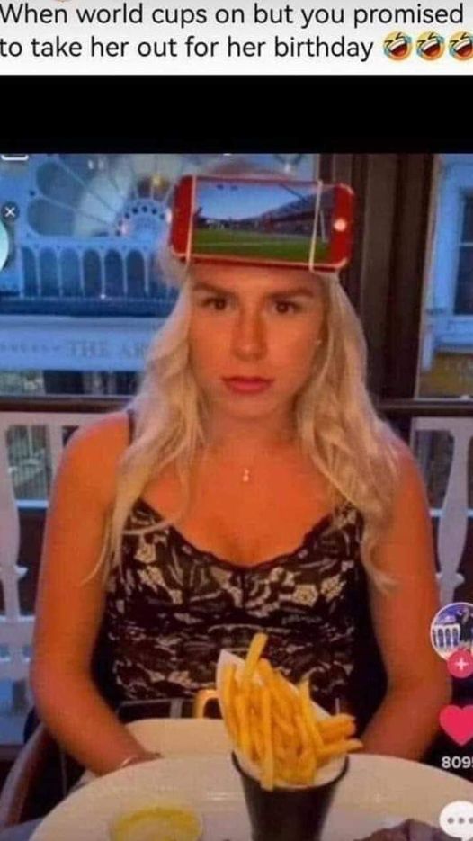 awesome pics and memes - blond - When world cups on but you promised to take her out for her birthday 809