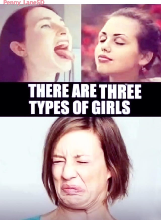 spicy memes for Thirsty Thursday - kink fm - Penny LaneSD There Are Three Types Of Girls