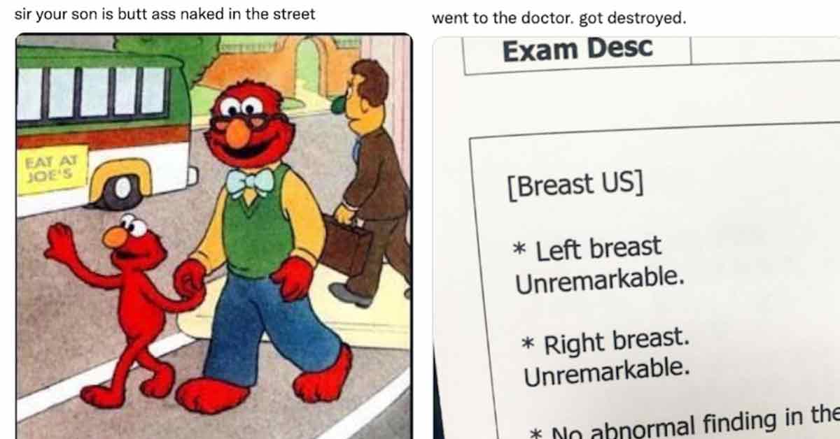dudes posting their w's - cartoon - sir your son is butt ass naked in the street Eat At Joe'S went to the doctor. got destroyed. Exam Desc Breast Us Left breast Unremarkable. Right breast. Unremarkable. No abnormal finding in the