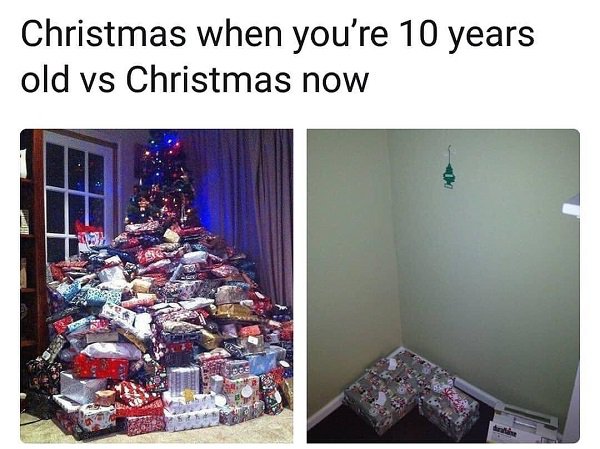 christmas memes - Christmas when you're 10 years old vs Christmas now