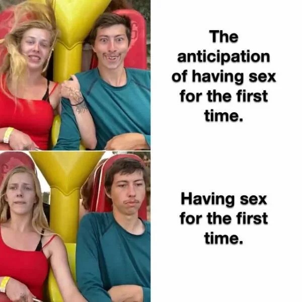 things that are depressing - smile - The anticipation of having sex for the first time. Having sex for the first time.