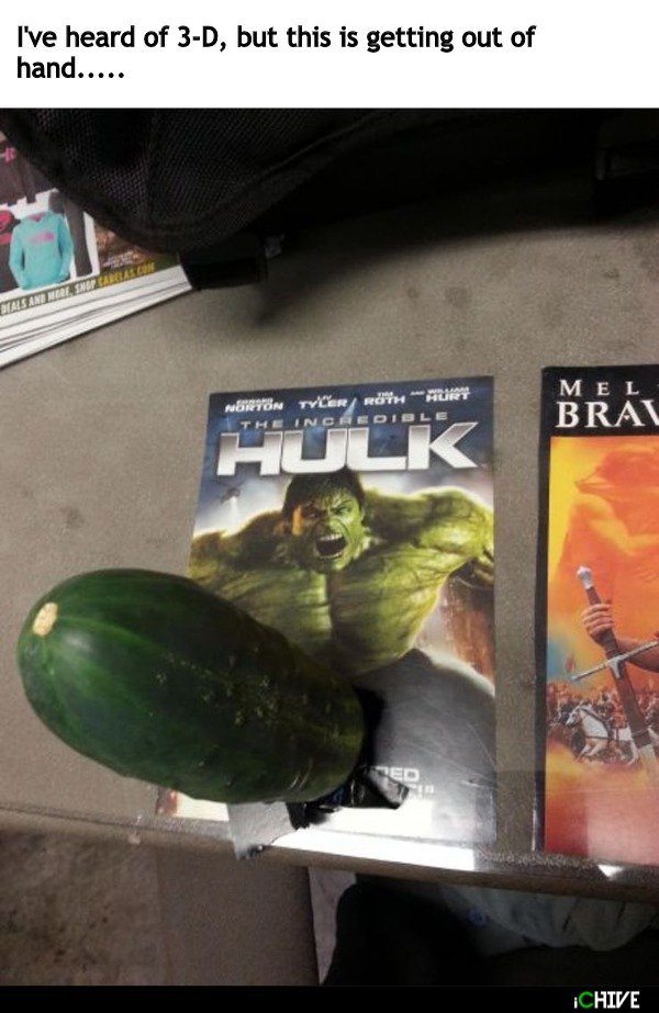 spicy sex memes - produce - I've heard of 3D, but this is getting out of hand..... Deals And More Shop Cabelas Con William Hurt Norton Tyler Rth The Incredible Hulk Ed Mel Brav Chive