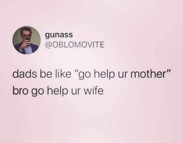 paper - gunass dads be "go help ur mother" bro go help ur wife