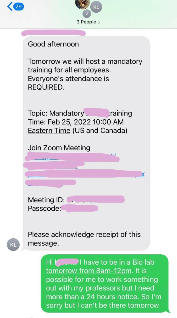 people having a bad day at work - document - 29 Kl Good afternoon Kl 3 People > Tomorrow we will host a mandatory training for all employees. Everyone's attendance is Required. Meeting Id Passcode training Topic Mandatory Time Eastern Time Us and Canada J