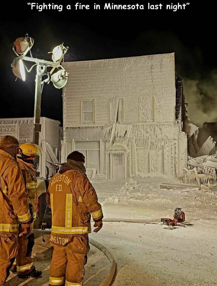 funny random pics - soldier - "Fighting a fire in Minnesota last night" Titatea Ing Grove Rald Houston F.D. 58115 Eaton