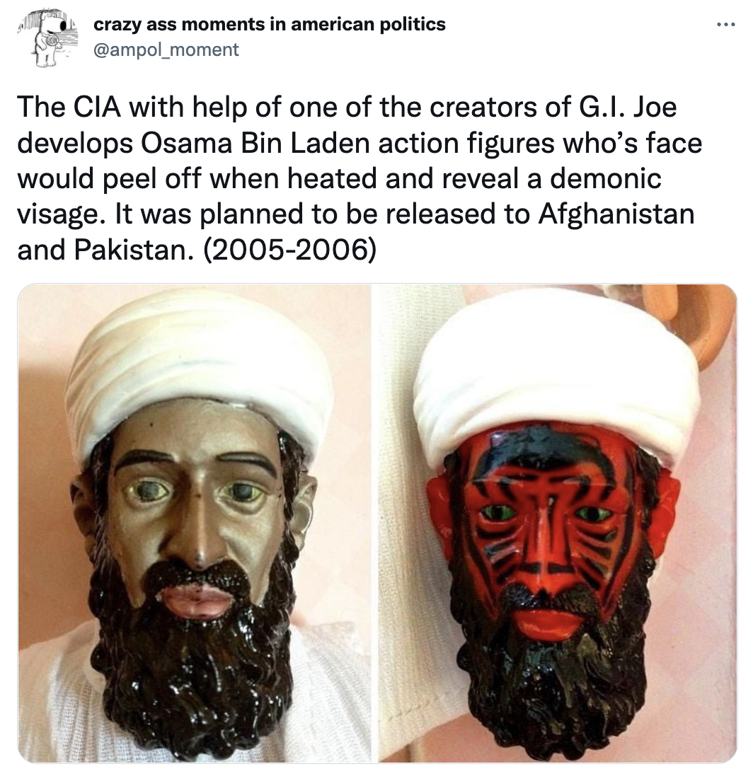 crazy ass moments American politics - operation devil eyes - crazy ass moments in american politics The Cia with help of one of the creators of G.I. Joe develops Osama Bin Laden action figures who's face would peel off when heated and reveal a demonic vis