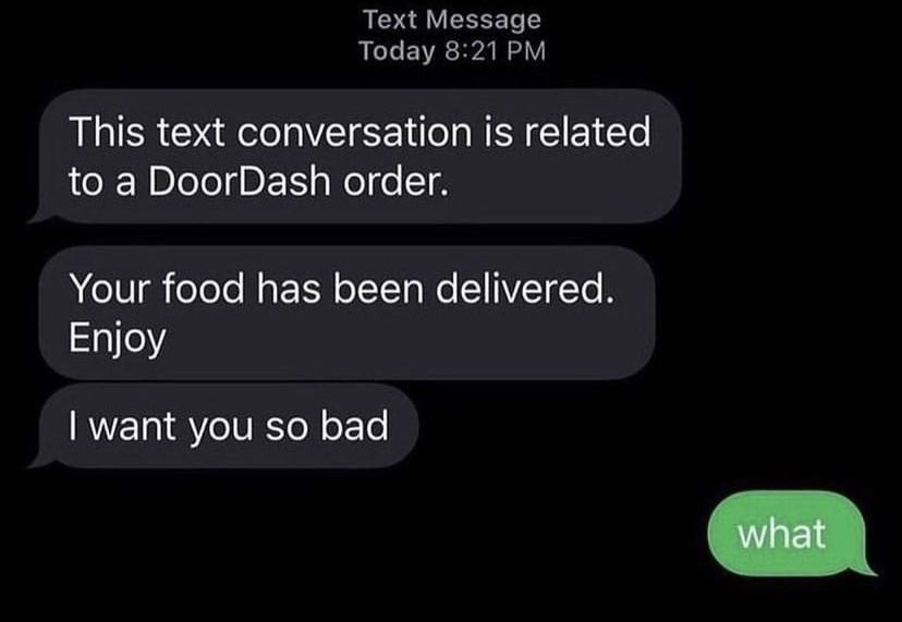 suspicious dms from twitter - your doordash order has been delivered - Text Message Today This text conversation is related to a DoorDash order. Your food has been delivered. Enjoy I want you so bad what
