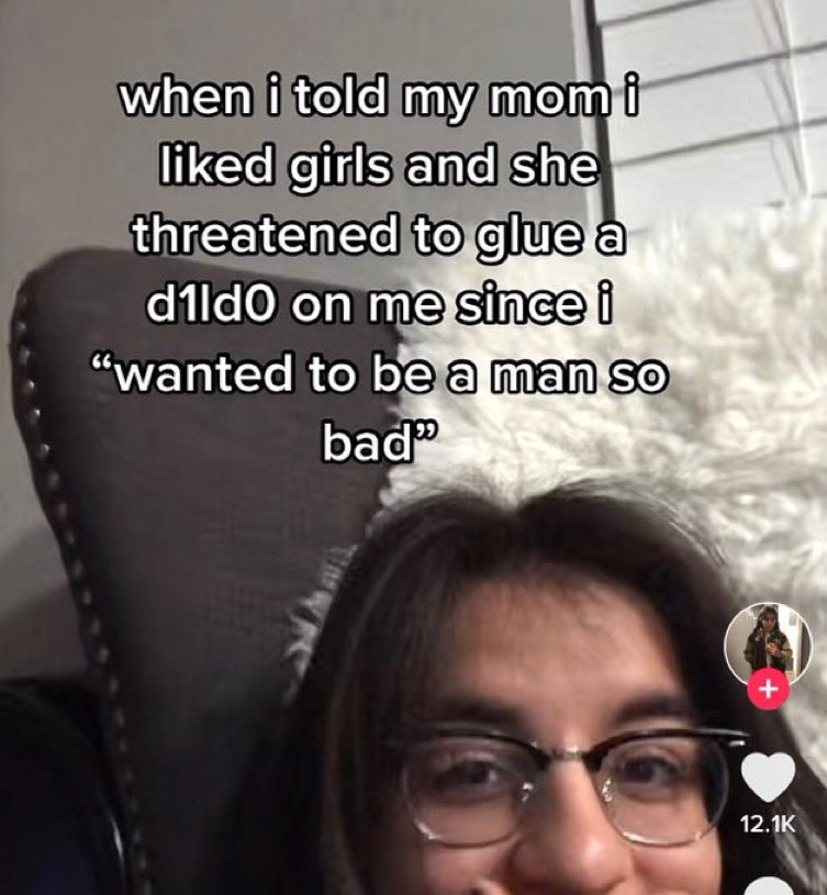 wild tiktok screenshots - photo caption - when i told my mom i d girls and she threatened to glue a dildo on me since i