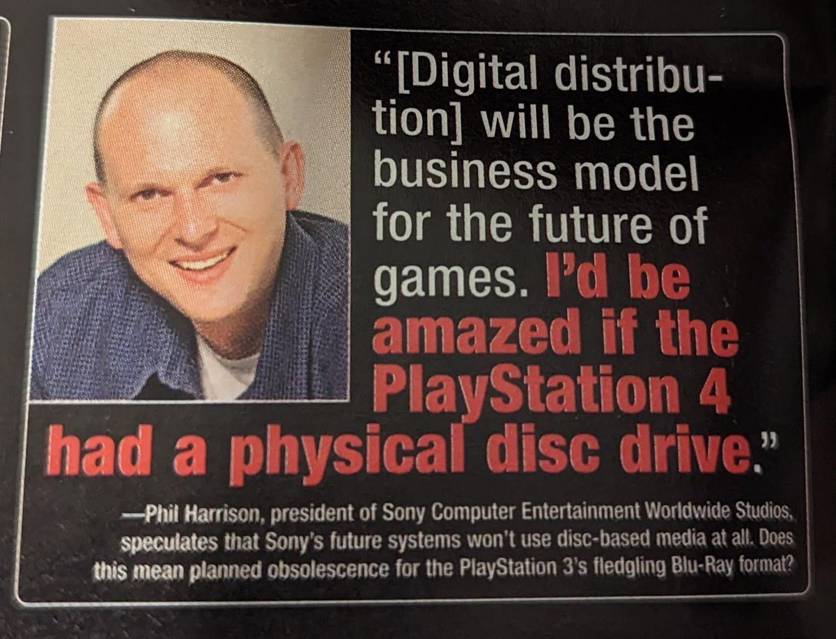 posts that aged poorly - photo caption - "Digital distribu tion will be the business model for the future of games. I'd be amazed if the PlayStation 4 had a physical disc drive." Phil Harrison, president of Sony Computer Entertainment Worldwide Studios, s