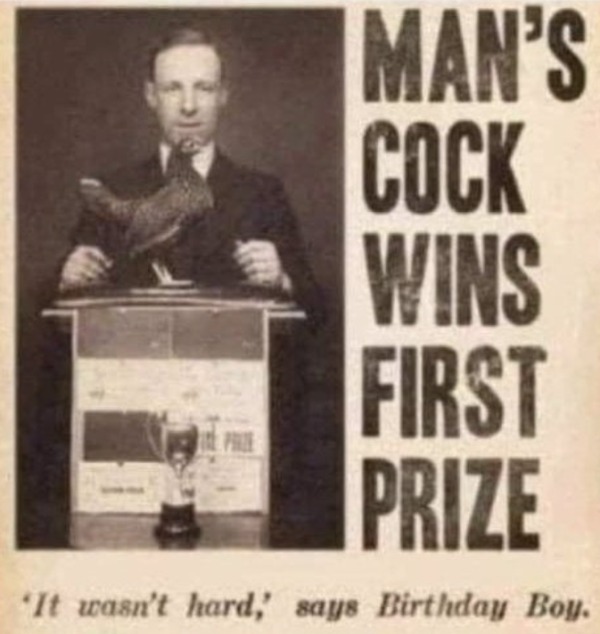 spicy meems - prize cock - Man'S Cock Wins First Prize 'It wasn't hard,' says Birthday Boy.