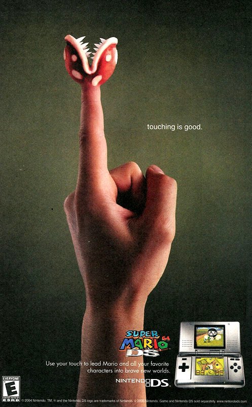 weird ass gaming ads - nintendo ds advertisement - touching is good. Super 64 Mario Use your r touch to lead Mario and all your favorite characters into brave new worlds. Nintendo Ds 88 08 M Everyone E Srb 2004 Nintendo Tm and the Nintendo Ds logo are tra