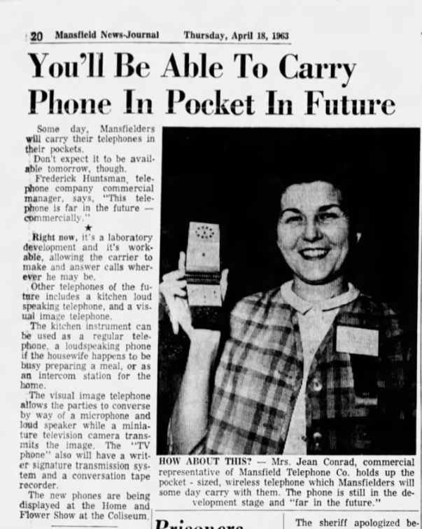 posts that aged well - you will be able to carry phone - 20 Mansfield NewsJournal Thursday, You'll Be Able To Carry Phone In Pocket In Future Some day, Mansfielders will carry their telephones in their pockets. Don't expect it to be avail able tomorrow, t