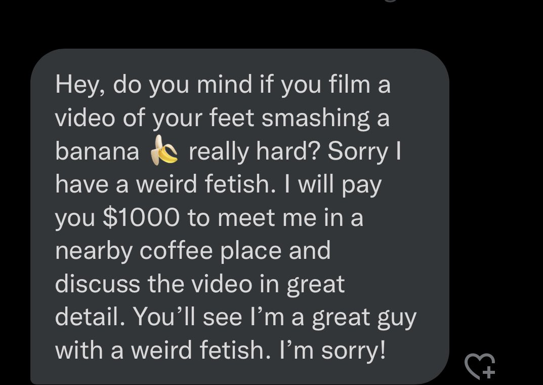 incel pick up lines - free - Hey, do you mind if you film a video of your feet smashing a banana really hard? Sorry I have a weird fetish. I will pay you $1000 to meet me in a nearby coffee place and discuss the video in great detail. You'll see I'm a gre