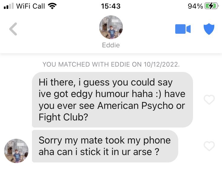 incel pick up lines - organization - WiFi Call Eddie You Matched With Eddie On 10122022. Hi there, i guess you could say ive got edgy humour haha have you ever see American Psycho or Fight Club? Sorry my mate took my phone aha can i stick it in ur arse ? 