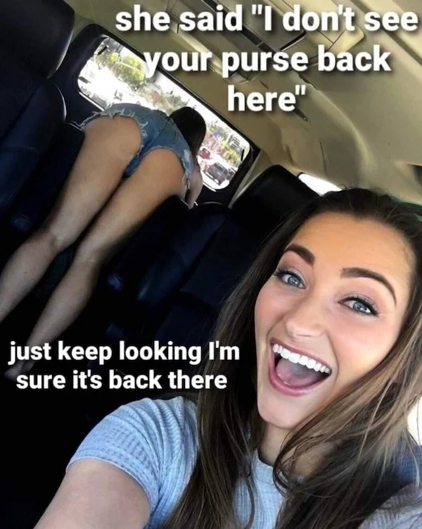 spicy sex memes Tantric Tuesday - photo caption - she said "I don't see your purse back here" Stion just keep looking I'm sure it's back there