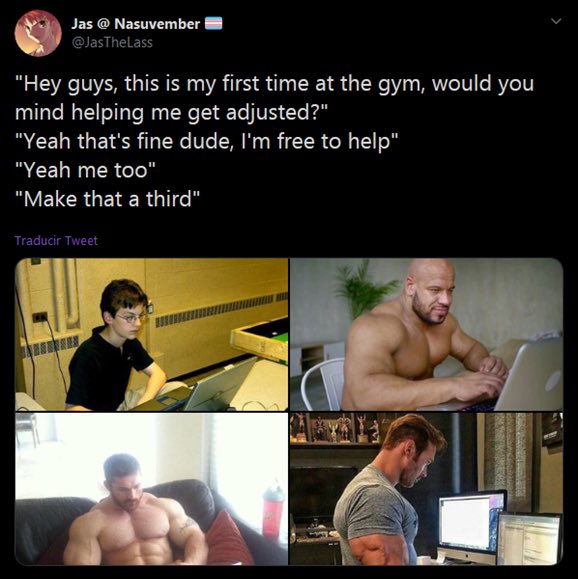 bros helping bros - hey guys its my first time - Jas @ Nasuvember "Hey guys, this is my first time at the gym, would you mind helping me get adjusted?" "Yeah that's fine dude, I'm free to help" "Yeah me too" "Make that a third" Traducir Tweet