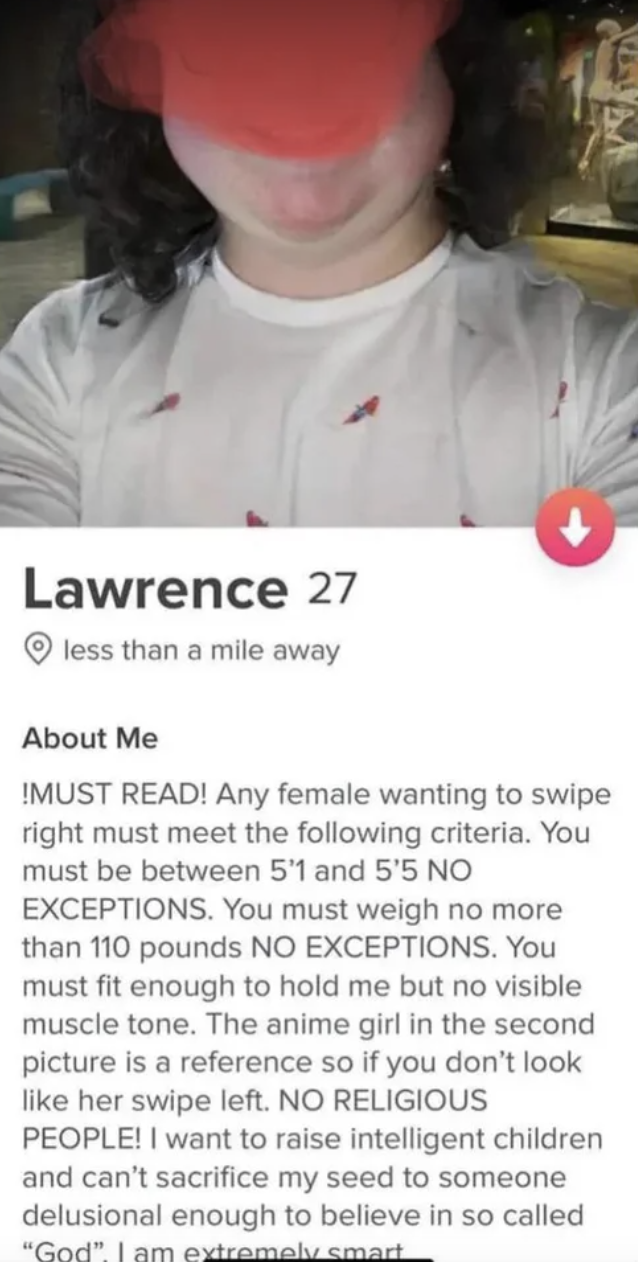 Cringey Pics - photo caption - Lawrence 27 less than a mile away Vanza About Me !Must Read! Any female wanting to swipe right must meet the ing criteria. You must be between 51 and 5'5 No Exceptions. You must weigh no more than 110 pounds No Exceptions. Y