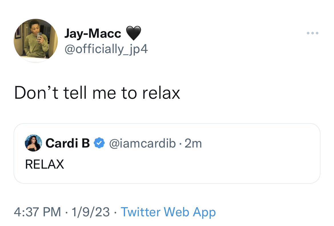 Tweets dunking on celebs - JayMacc Don't tell me to relax Cardi B 2m Relax 1923 Twitter Web App
