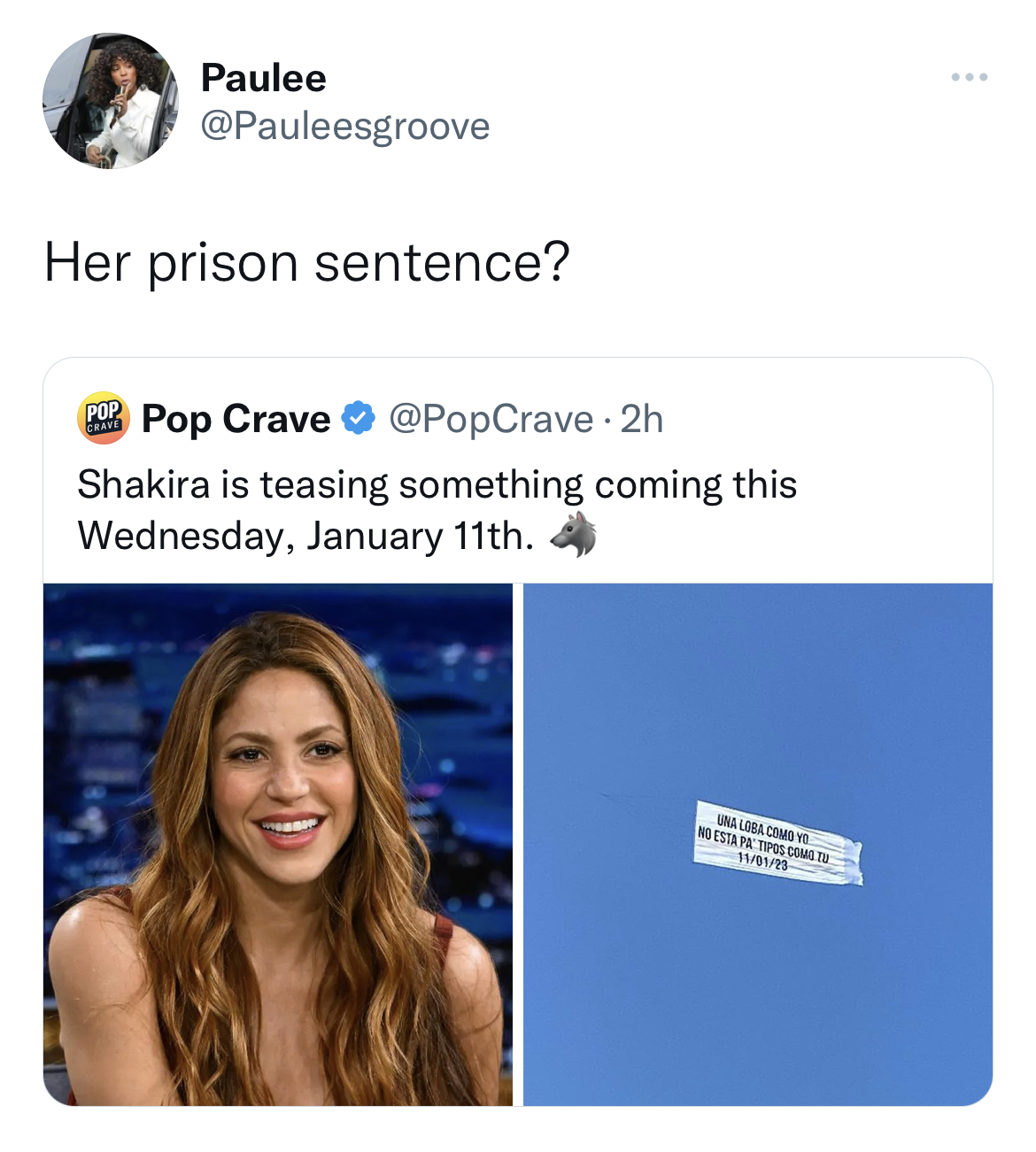 Tweets dunking on celebs - media - Paulee Her prison sentence? Pop Pop Crave . 2h Shakira is teasing something coming this Wednesday, January 11th. C No Estatu T