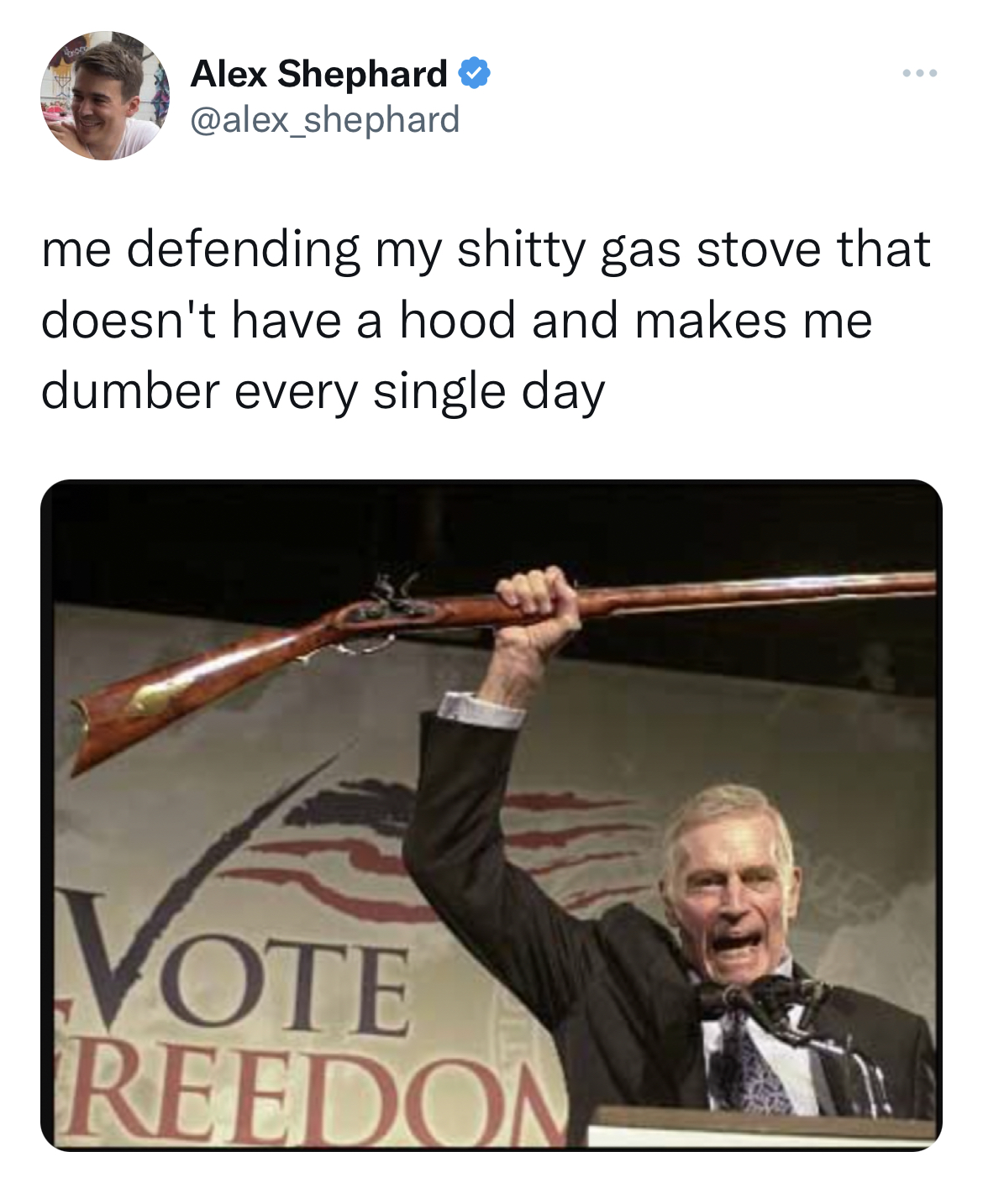 Gas Stove Ban Memes national rifle association - Alex Shephard me defending my shitty gas stove that doesn't have a hood and makes me dumber every single day Vote Reedon