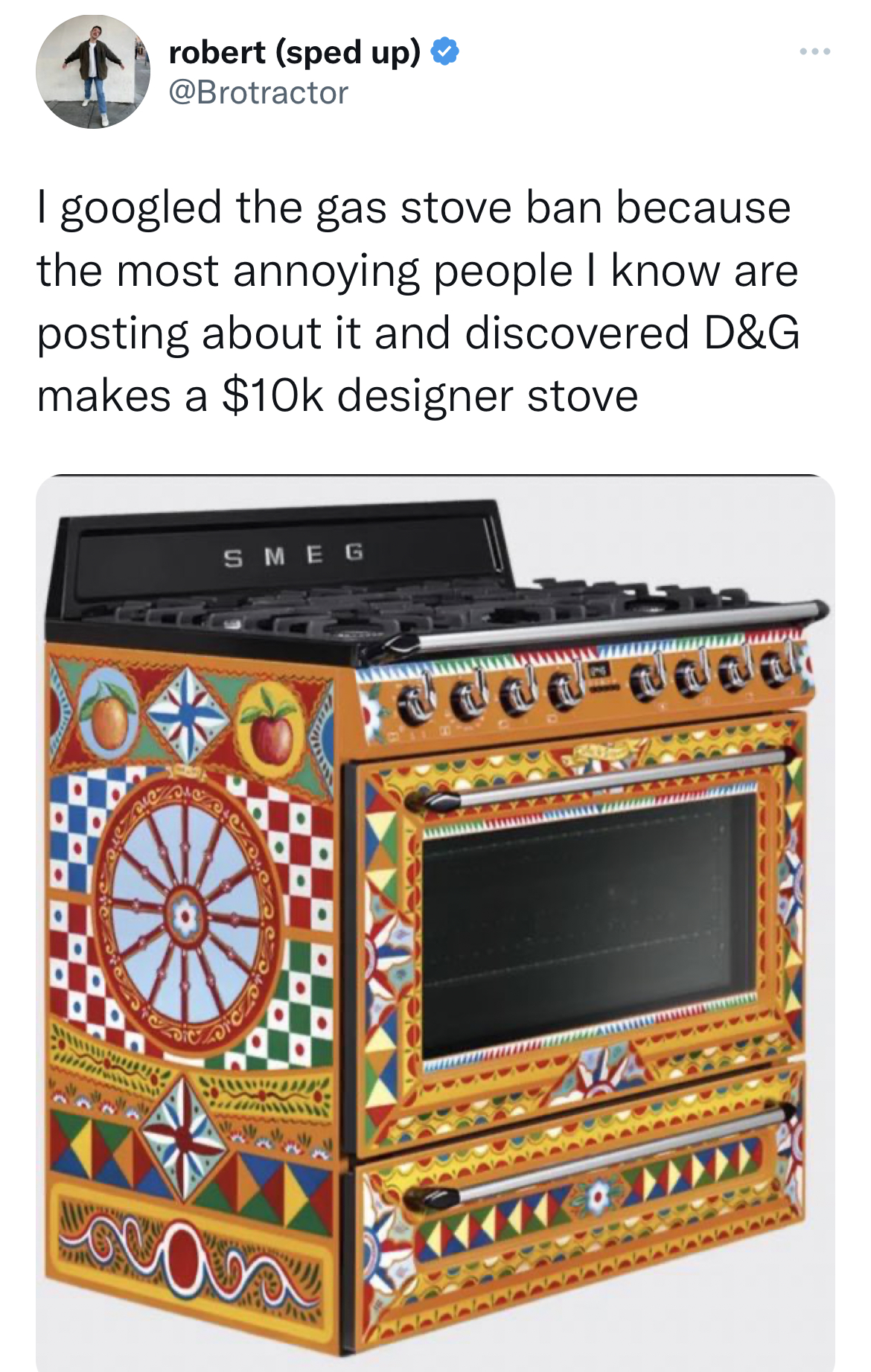 Gas Stove Ban Memes dolce gabbana x smeg - robert sped up I googled the gas stove ban because the most annoying people I know are posting about it and discovered D&G makes a $10k designer stove Smeg ocava 0000