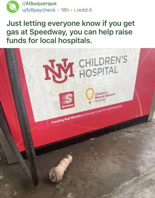 good reddit posts - - rAlbuquerque ubillpaycheck 18h. i.redd.it Just letting everyone know if you get gas at Speedway, you can help raise funds for local hospitals. Nm Children'S Hospital Children's Miracle Network Hospitals Creating Real Miracles by Rais