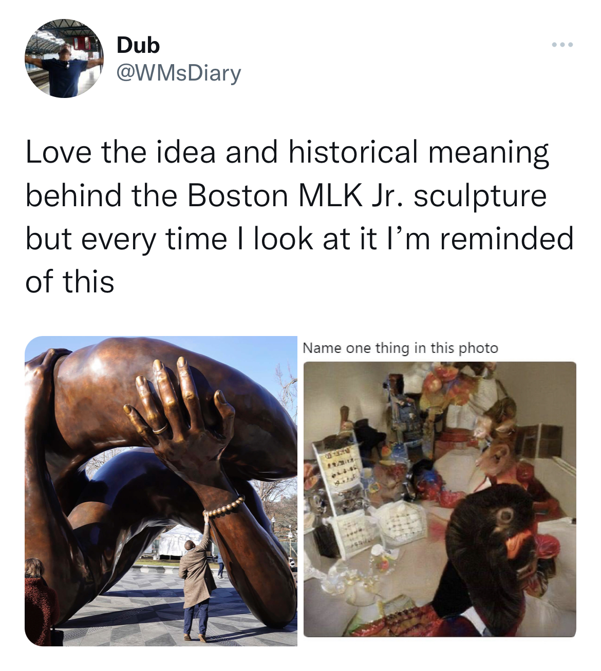 MLK Jr. Sculpture memes - stroke inducing - Dub Love the idea and historical meaning behind the Boston Mlk Jr. sculpture but every time I look at it I'm reminded of this Name one thing in this photo Res www 24