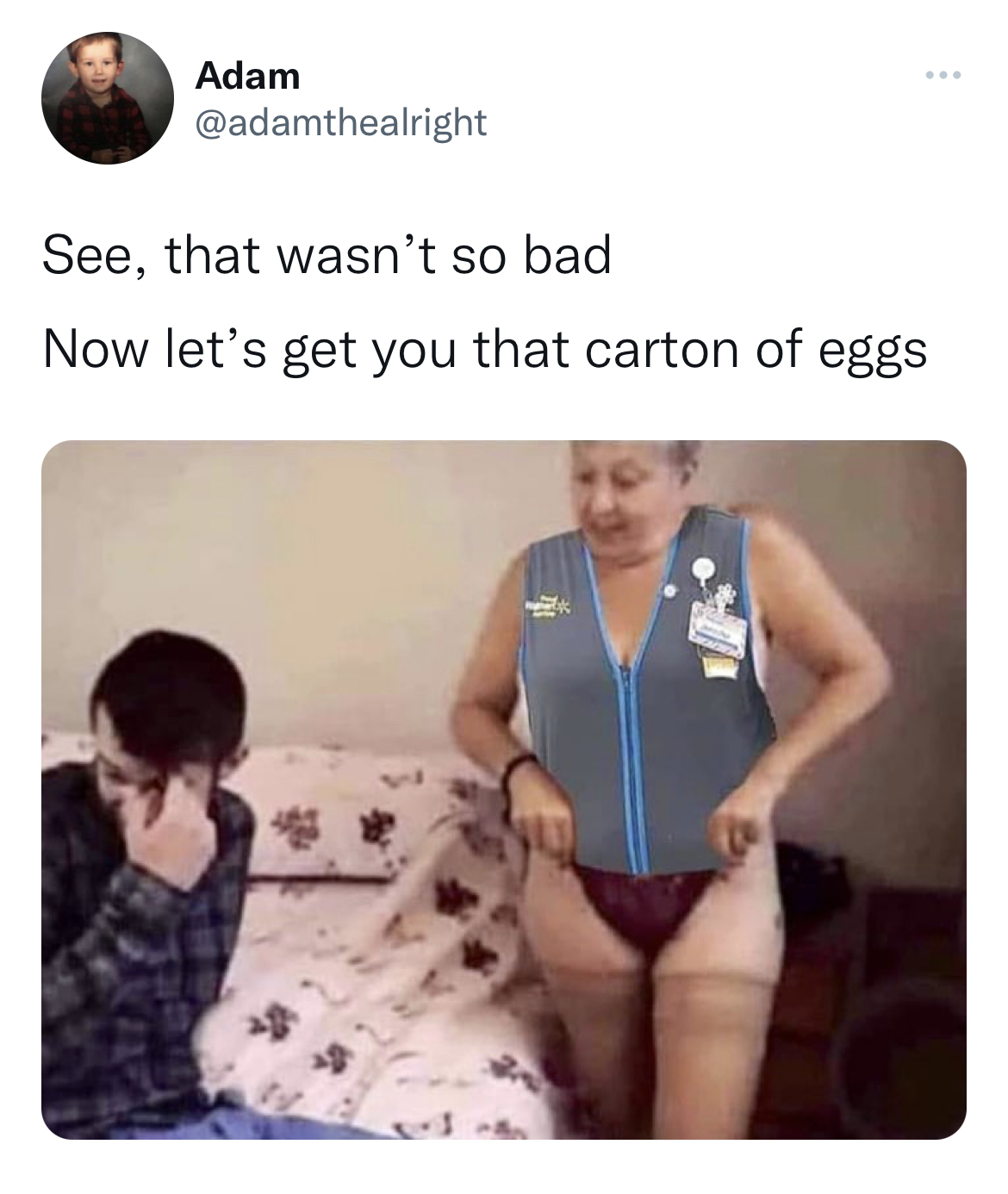 Egg Shortage 2023 memes - shoulder - Adam See, that wasn't so bad Now let's get you that carton of eggs
