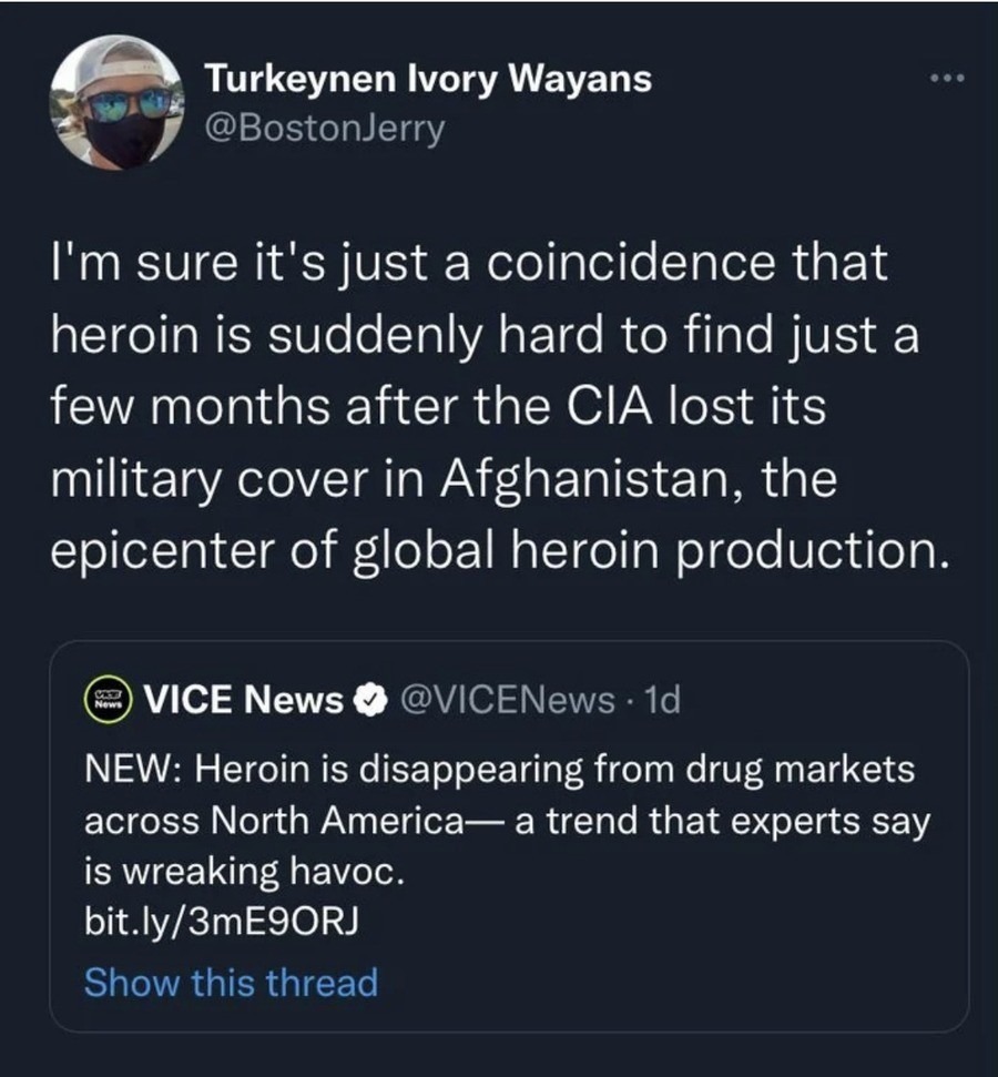 funny and svage memes - screenshot - Turkeynen Ivory Wayans I'm sure it's just a coincidence that heroin is suddenly hard to find just a few months after the Cia lost its military cover in Afghanistan, the epicenter of global heroin production. Ukw News V